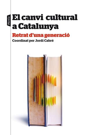EL CANVI CULTURAL A CATALUNYA | 9788498093438 | CABRÉ, JORDI | Galatea Llibres | Llibreria online de Reus, Tarragona | Comprar llibres en català i castellà online