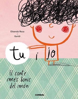 TU I JO. EL CONTE MES BONIC DEL MON | 9788491010371 | ROCA, ELISENDA / GURIDI | Galatea Llibres | Llibreria online de Reus, Tarragona | Comprar llibres en català i castellà online