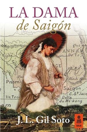 LA DAMA DE SAIGÓN | 9788416023820 | GIL SOTO, JOSÉ LUIS | Galatea Llibres | Llibreria online de Reus, Tarragona | Comprar llibres en català i castellà online