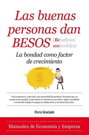 LAS BUENAS PERSONAS DAN BENEFICIOS SOSTENIBLES | 9788416392353 | GRACIANI, MARÍA | Galatea Llibres | Llibreria online de Reus, Tarragona | Comprar llibres en català i castellà online
