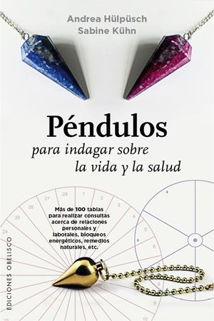 PENDULOS PARA INDAGAR SOBRE LA VIDA Y LA SALUD | 9788491110262 | HULPUSCH, ANDREA / KUHN SABINE | Galatea Llibres | Librería online de Reus, Tarragona | Comprar libros en catalán y castellano online