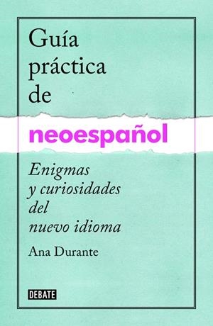 GUÍA PRÁCTICA DE NEOESPAÑOL | 9788499925516 | DURANTE, ANA | Galatea Llibres | Librería online de Reus, Tarragona | Comprar libros en catalán y castellano online