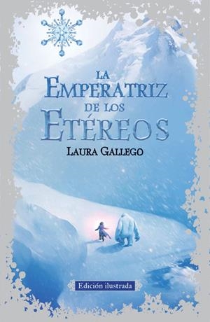 LA EMPERATRIZ DE LOS ETÉREOS (NUEVA EDICIÓN ILUSTRADA) | 9788420410791 | GALLEGO, LAURA | Galatea Llibres | Llibreria online de Reus, Tarragona | Comprar llibres en català i castellà online