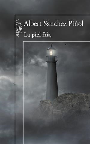 LA PIEL FRÍA | 9788420412139 | SÁNCHEZ PIÑOL, ALBERT | Galatea Llibres | Llibreria online de Reus, Tarragona | Comprar llibres en català i castellà online