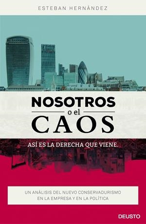 NOSOTROS O EL CAOS: ASÍ ES LA DERECHA QUE VIENE | 9788423421053 | HERNÁNDEZ JIMÉNEZ, ESTEBAN | Galatea Llibres | Librería online de Reus, Tarragona | Comprar libros en catalán y castellano online