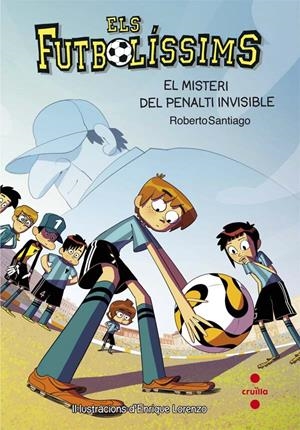 FUTBOLISSIMS 7. EL MISTERI DEL PENALTI INVISIBLE | 9788466139700 | SANTIAGO, ROBERTO | Galatea Llibres | Librería online de Reus, Tarragona | Comprar libros en catalán y castellano online
