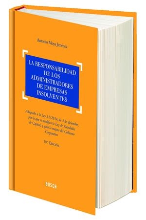 LA RESPONSABILIDAD DE LOS ADMINISTRADORES DE EMPRESAS INSOLVENTES (10.ª EDICIÓN) | 9788490900635 | MOYA JIMÉNEZ, ANTONIO | Galatea Llibres | Librería online de Reus, Tarragona | Comprar libros en catalán y castellano online