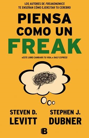 PIENSA COMO UN FREAK | 9788466656955 | DUBNER / LEVITT | Galatea Llibres | Llibreria online de Reus, Tarragona | Comprar llibres en català i castellà online