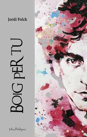 BOIG PER TU | 9788460823834 | FOLCK, JORDI | Galatea Llibres | Llibreria online de Reus, Tarragona | Comprar llibres en català i castellà online