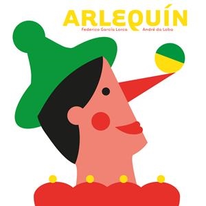 ARLEQUÍN | 9788415208778 | GARCÍA LORCA, FEDERICO; DA LOBA, ANDRÉ | Galatea Llibres | Librería online de Reus, Tarragona | Comprar libros en catalán y castellano online