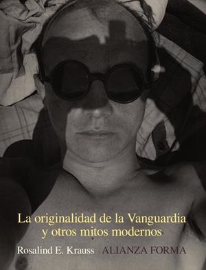 LA ORIGINALIDAD DE LA VANGUARDIA Y OTROS MITOS MODERNOS | 9788491041344 | KRAUSS, ROSALIND | Galatea Llibres | Llibreria online de Reus, Tarragona | Comprar llibres en català i castellà online