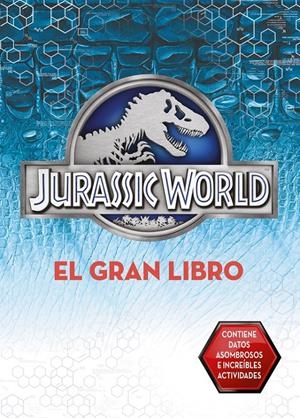 EL GRAN LIBRO DE JURASSIC WORLD | 9788437200064 | Galatea Llibres | Librería online de Reus, Tarragona | Comprar libros en catalán y castellano online