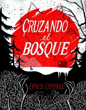 CRUZANDO EL BOSQUE | 9788494332630 | CARROLL, EMILY | Galatea Llibres | Llibreria online de Reus, Tarragona | Comprar llibres en català i castellà online