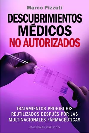 DESCUBRIMIENTOS MÉDICOS NO AUTORIZADOS | 9788491110286 | PIZZUTI, MARCO | Galatea Llibres | Librería online de Reus, Tarragona | Comprar libros en catalán y castellano online