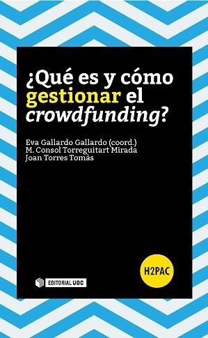 QUÉ ES Y CÓMO GESTIONAR EL CROWDFUNDING? | 9788490646953 | GALLARDO GALLARDO, EVA/TORREGUITART MIRADA, MARIA CONSOL/TORRES TOMÀS, JOAN | Galatea Llibres | Llibreria online de Reus, Tarragona | Comprar llibres en català i castellà online