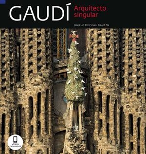 GAUDI. ARQUITECTO SINGULAR | 9788484786603 | VARIOS AUTORES | Galatea Llibres | Librería online de Reus, Tarragona | Comprar libros en catalán y castellano online