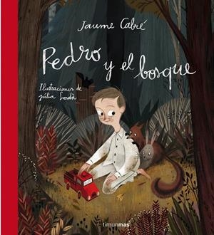PEDRO Y EL BOSQUE | 9788408137498 | CABRÉ, JAUME | Galatea Llibres | Librería online de Reus, Tarragona | Comprar libros en catalán y castellano online