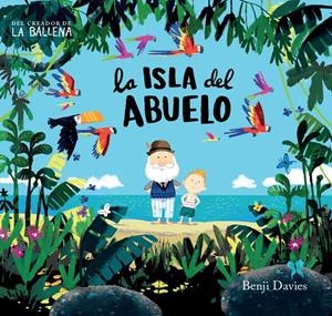 LA ISLA DEL ABUELO | 9788416394142 | DAVIES, BENJI | Galatea Llibres | Llibreria online de Reus, Tarragona | Comprar llibres en català i castellà online