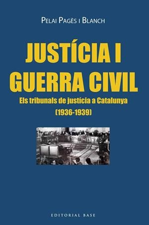 JUSTÍCIA I GUERRA CIVIL | 9788416166725 | PAGÈS I BLANCH, PELAI | Galatea Llibres | Librería online de Reus, Tarragona | Comprar libros en catalán y castellano online