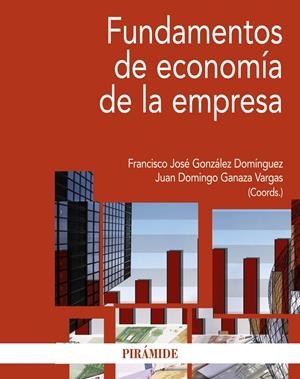 FUNDAMENTOS DE ECONOMÍA DE LA EMPRESA | 9788436834215 | GONZÁLEZ DOMÍNGUEZ, FRANCISCO JOSÉ | Galatea Llibres | Librería online de Reus, Tarragona | Comprar libros en catalán y castellano online