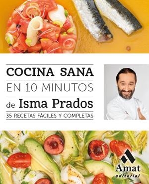 COCINA SANA EN 10 MINUTOS | 9788497358088 | PRADOS, ISMAEL | Galatea Llibres | Librería online de Reus, Tarragona | Comprar libros en catalán y castellano online