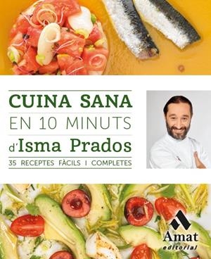CUINA SANA EN 10 MINUTS | 9788497358101 | PRADOS, ISMAEL | Galatea Llibres | Librería online de Reus, Tarragona | Comprar libros en catalán y castellano online