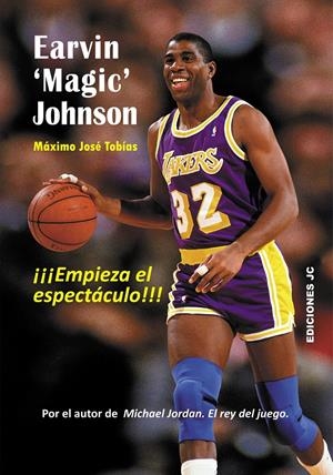 EARVIN 'MAGIC' JOHNSON. EMPIEZA EL ESPECTÁCULO | 9788415448105 | TOBÍAS RUBIO, MÁXIMO JOSÉ | Galatea Llibres | Llibreria online de Reus, Tarragona | Comprar llibres en català i castellà online