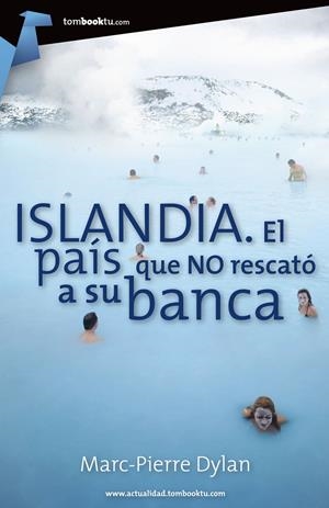 ISLANDIA, EL PAÍS QUE NO RESCATÓ A SU BANCA | 9788415747062 | DYLAN, MARC-PIERRE | Galatea Llibres | Librería online de Reus, Tarragona | Comprar libros en catalán y castellano online