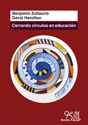 CERRANDO CÍRCULOS EN EDUCACIÓN | 9788471127921 | ZUFIAURRE, BENJAMÍN/HAMILTON, DAVID | Galatea Llibres | Librería online de Reus, Tarragona | Comprar libros en catalán y castellano online