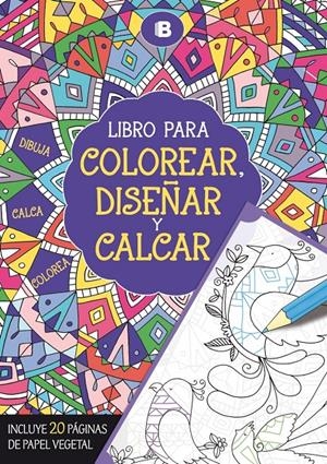 LIBRO PARA COLOREAR, DISEÑAR Y CALCAR | 9788466657297 | Galatea Llibres | Llibreria online de Reus, Tarragona | Comprar llibres en català i castellà online