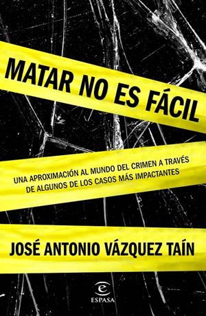 MATAR NO ES FÁCIL | 9788467045574 | VÁZQUEZ TAÍN, JOSE ANTONIO | Galatea Llibres | Llibreria online de Reus, Tarragona | Comprar llibres en català i castellà online