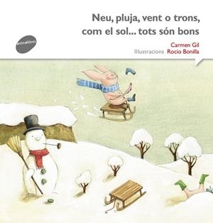 NEU, PLUJA, VENT O TRONS, COM EL SOL... TOTS SÓN BONS | 9788415975502 | GIL, CARME | Galatea Llibres | Librería online de Reus, Tarragona | Comprar libros en catalán y castellano online