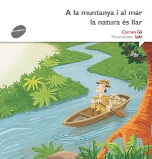 A LA MUNTANYA I AL MAR LA NATURA ÉS LLAR | 9788415975526 | GIL, CARME | Galatea Llibres | Librería online de Reus, Tarragona | Comprar libros en catalán y castellano online