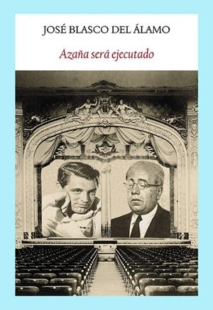 AZAÑA SERA EJECUTADO | 9788494444302 | BLASCO DEL ALAMO,JOSE | Galatea Llibres | Llibreria online de Reus, Tarragona | Comprar llibres en català i castellà online