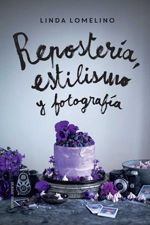 REPOSTERÍA, ESTILISMO Y FOTOGRAFÍA | 9788426142504 | LOMELINO, LINDA | Galatea Llibres | Librería online de Reus, Tarragona | Comprar libros en catalán y castellano online