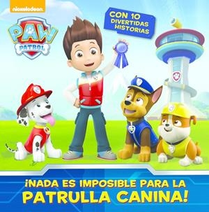NADA ES IMPOSIBLE PARA LA PATRULLA CANINA! (PAW PATROL) | 9788448844578 | Galatea Llibres | Llibreria online de Reus, Tarragona | Comprar llibres en català i castellà online
