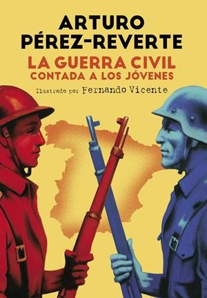 LA GUERRA CIVIL CONTADA A LOS JÓVENES | 9788420482804 | PÉREZ-REVERTE, ARTURO | Galatea Llibres | Llibreria online de Reus, Tarragona | Comprar llibres en català i castellà online