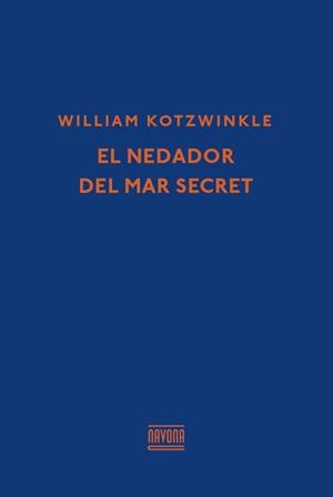 EL NEDADOR DEL MAR SECRET | 9788416259366 | KOTZWINKLE, WILLIAM | Galatea Llibres | Llibreria online de Reus, Tarragona | Comprar llibres en català i castellà online
