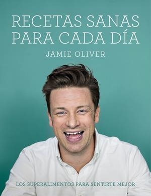 RECETAS SANAS PARA CADA DÍA | 9788416220748 | OLIVER, JAMIE | Galatea Llibres | Llibreria online de Reus, Tarragona | Comprar llibres en català i castellà online