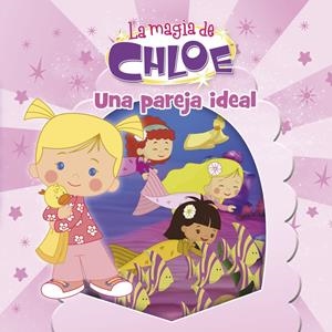UNA PAREJA IDEAL (LA MAGIA DE CHLOE 5) | 9788437200040 | Galatea Llibres | Librería online de Reus, Tarragona | Comprar libros en catalán y castellano online