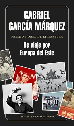 DE VIAJE POR EUROPA DEL ESTE | 9788439730460 | GARCÍA MÁRQUEZ, GABRIEL | Galatea Llibres | Llibreria online de Reus, Tarragona | Comprar llibres en català i castellà online