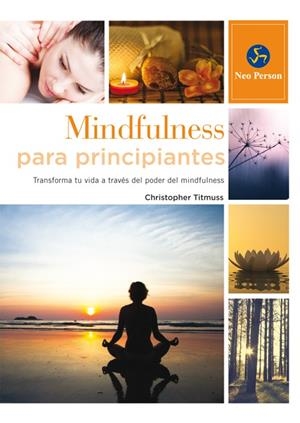 MINDFULNESS PARA PRINCIPIANTES | 9788415887058 | TITMUSS, CHRISTOPHER | Galatea Llibres | Librería online de Reus, Tarragona | Comprar libros en catalán y castellano online
