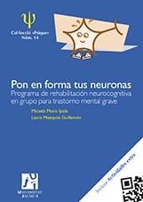 PON EN FORMA TUS NEURONAS: PROGRAMA DE REHABILITACIÓN NEUROCOGNITIVA EN GRUPO PARA TRASTORNO MENTAL GRAVE | 9788480219143 | MICAELA MORO | Galatea Llibres | Librería online de Reus, Tarragona | Comprar libros en catalán y castellano online
