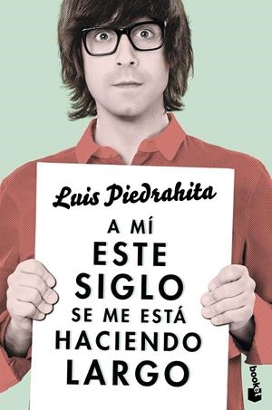 A MÍ ESTE SIGLO SE ME ESTÁ HACIENDO LARGO | 9788408143970 | PIEDRAHITA, LUIS | Galatea Llibres | Librería online de Reus, Tarragona | Comprar libros en catalán y castellano online