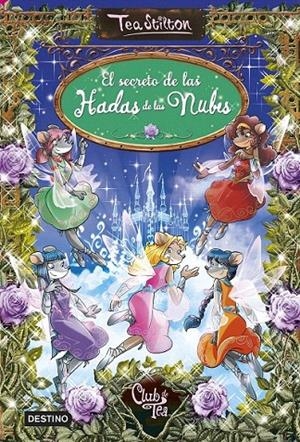 EL SECRETO DE LAS HADAS DE LAS NUBES (ESPECIAL TEA STILTON, 3) | 9788408146889 | Galatea Llibres | Llibreria online de Reus, Tarragona | Comprar llibres en català i castellà online