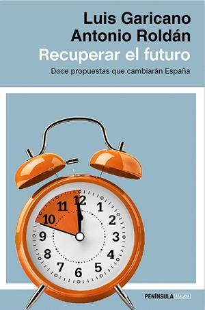 RECUPERAR EL FUTURO | 9788499424514 | GARICANO, LUIS/ ROLDAN, ANTONIO | Galatea Llibres | Llibreria online de Reus, Tarragona | Comprar llibres en català i castellà online