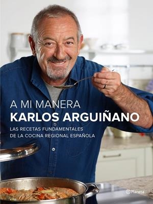 A MI MANERA | 9788408147473 | ARGUIÑANO, KARLOS | Galatea Llibres | Librería online de Reus, Tarragona | Comprar libros en catalán y castellano online
