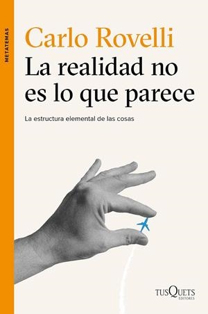 LA REALIDAD NO ES LO QUE PARECE | 9788490661901 | ROVELLI, CARLO | Galatea Llibres | Llibreria online de Reus, Tarragona | Comprar llibres en català i castellà online