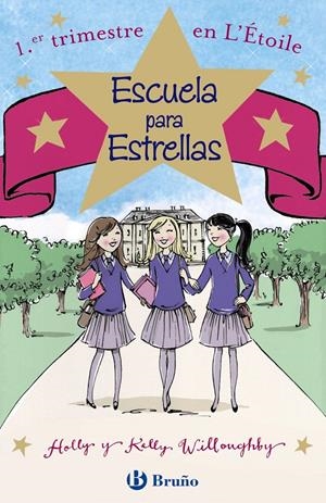 ESCUELA PARA ESTRELLAS. 1.ER TRIMESTRE EN L'ETOILE | 9788469603932 | WILLOUGHBY, HOLLY/WILLOUGHBY, KELLY | Galatea Llibres | Llibreria online de Reus, Tarragona | Comprar llibres en català i castellà online