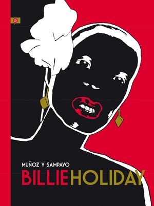 BILLIE HOLIDAY | 9788416131198 | MUÑOZ, JOSÉ/SAMPAYO, CARLOS | Galatea Llibres | Llibreria online de Reus, Tarragona | Comprar llibres en català i castellà online